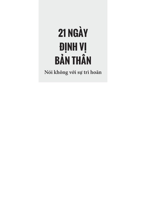21 ngày định vị bản thân - nói không với sự trì hoãn - Ảnh 3