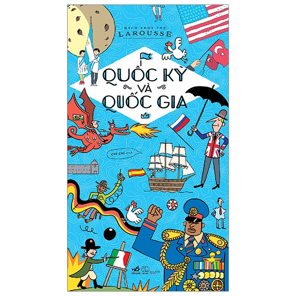 Bách Khoa Thư Larousse - Quốc Kỳ Và Quốc Gia (Tái Bản 2025)
