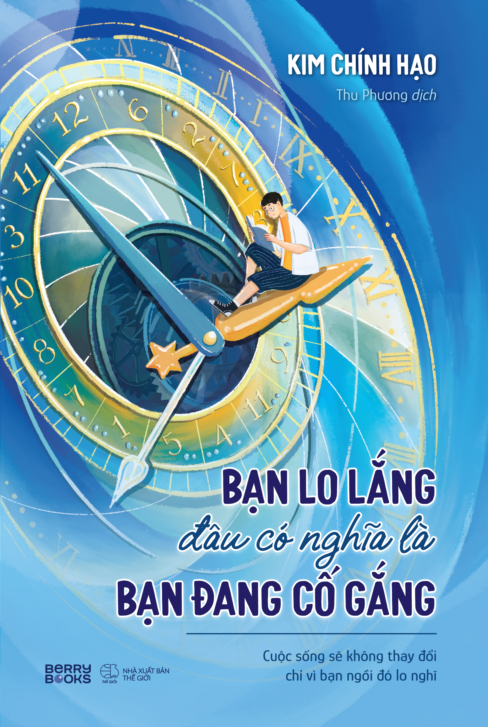 Bạn Lo Lắng Đâu Có Nghĩa Là Bạn Đang Cố Gắng - Ảnh 2