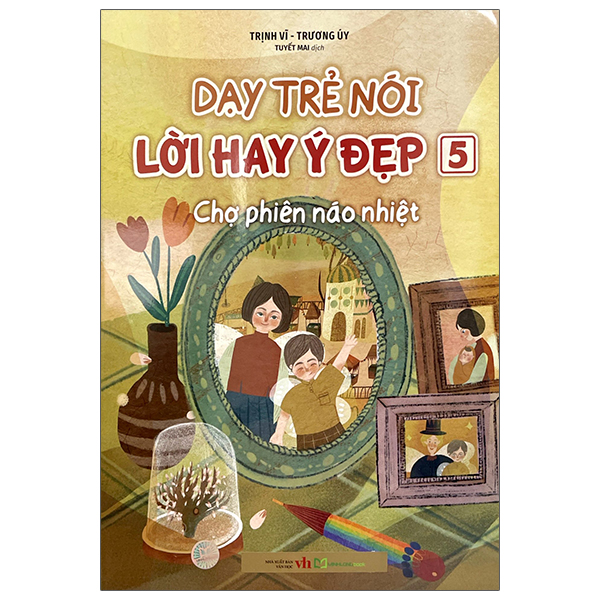 Bộ Dạy Trẻ Nói Lời Hay Ý Đẹp 7 - Những Lời Ngon Ngọt - Ảnh 14