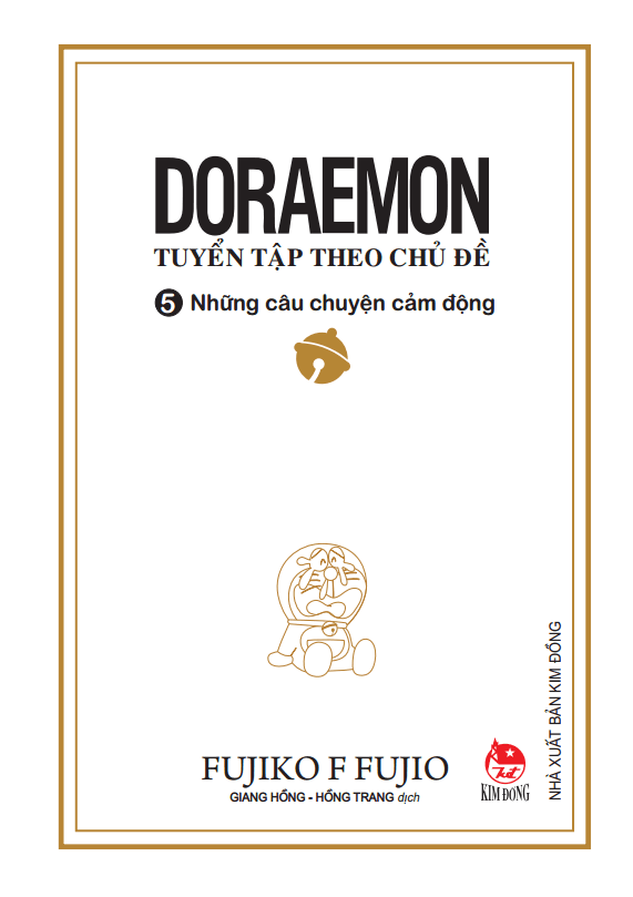 Bộ Doraemon - Tuyển Tập Theo Chủ Đề Tập 5: Những Câu Chuyện Cảm Động (Bìa Mềm) (Tái Bản 2018)