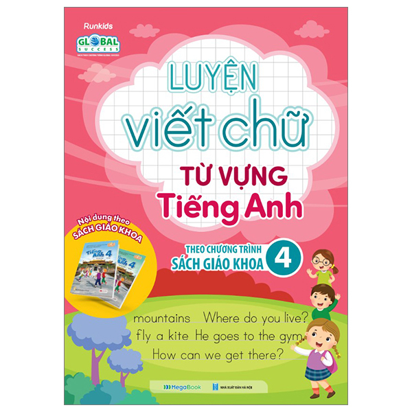 Bộ Global Success - Luyện Viết Chữ Từ Vựng Tiếng Anh Theo Chương Trình Sách Giáo Khoa 4