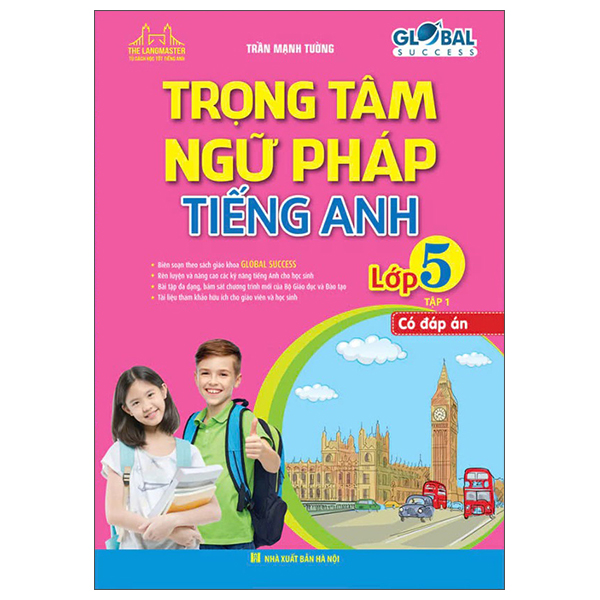 Bộ Global Success - Trọng Tâm Ngữ Pháp Tiếng Anh Lớp 5 - Tập 1 (Có Đáp Án)