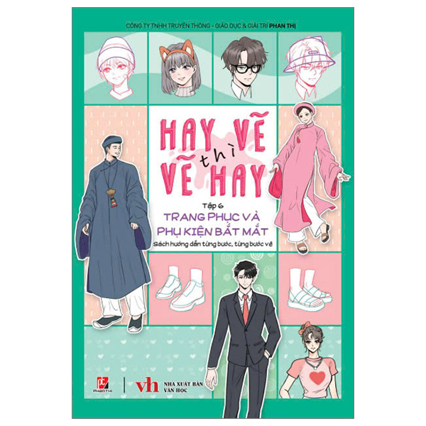 Bộ Hay Vẽ Thì Vẽ Hay - Tập 6 - Trang Phục Và Phụ Kiện Bắt Mắt