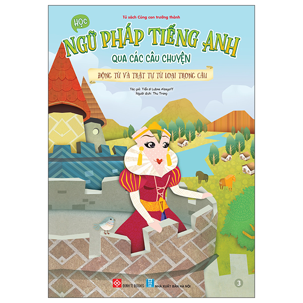 Bộ Học Ngữ Pháp Tiếng Anh Qua Các Câu Chuyện - Tập 3 - Động Từ Và Trật Tự Từ Loại Trong Câu