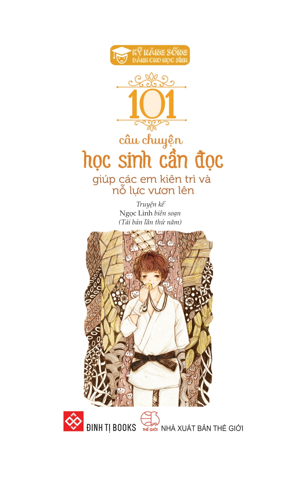 Bộ Kỹ Năng Sống Dành Cho Học Sinh - 101 Câu Chuyện Học Sinh Cần Đọc - Giúp Các Em Kiên Trì Và Nỗ Lực Vươn Lên (Tái Bản 2024) - Ảnh 3
