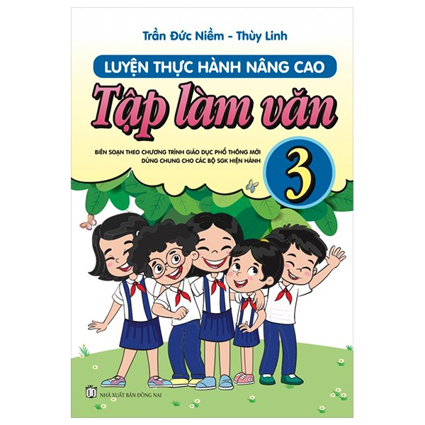 Bộ Luyện Thực Hành Nâng Cao Tập Làm Văn 3 (Biên Soạn Theo Chương Trình GDPT Mới)