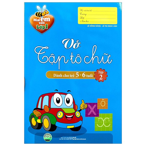 Bộ Mai Em Vào Lớp 1 - Vở Tập Tô Chữ - Dành Cho Trẻ Từ 5-6 Tuổi - Tập 2 (Tái Bản 2024)