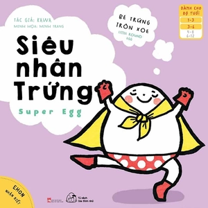 bộ sách ehon nhận biết - bé trứng tròn xoe (từ 1-6 tuổi) (bộ 4 cuốn) - Ảnh 4