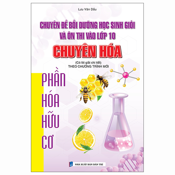 Chuyên Đề Bồi Dưỡng Học Sinh Giỏi Ôn Thi Vào Lớp 10 Chuyên Hóa - Phần Hóa Hữu Cơ
