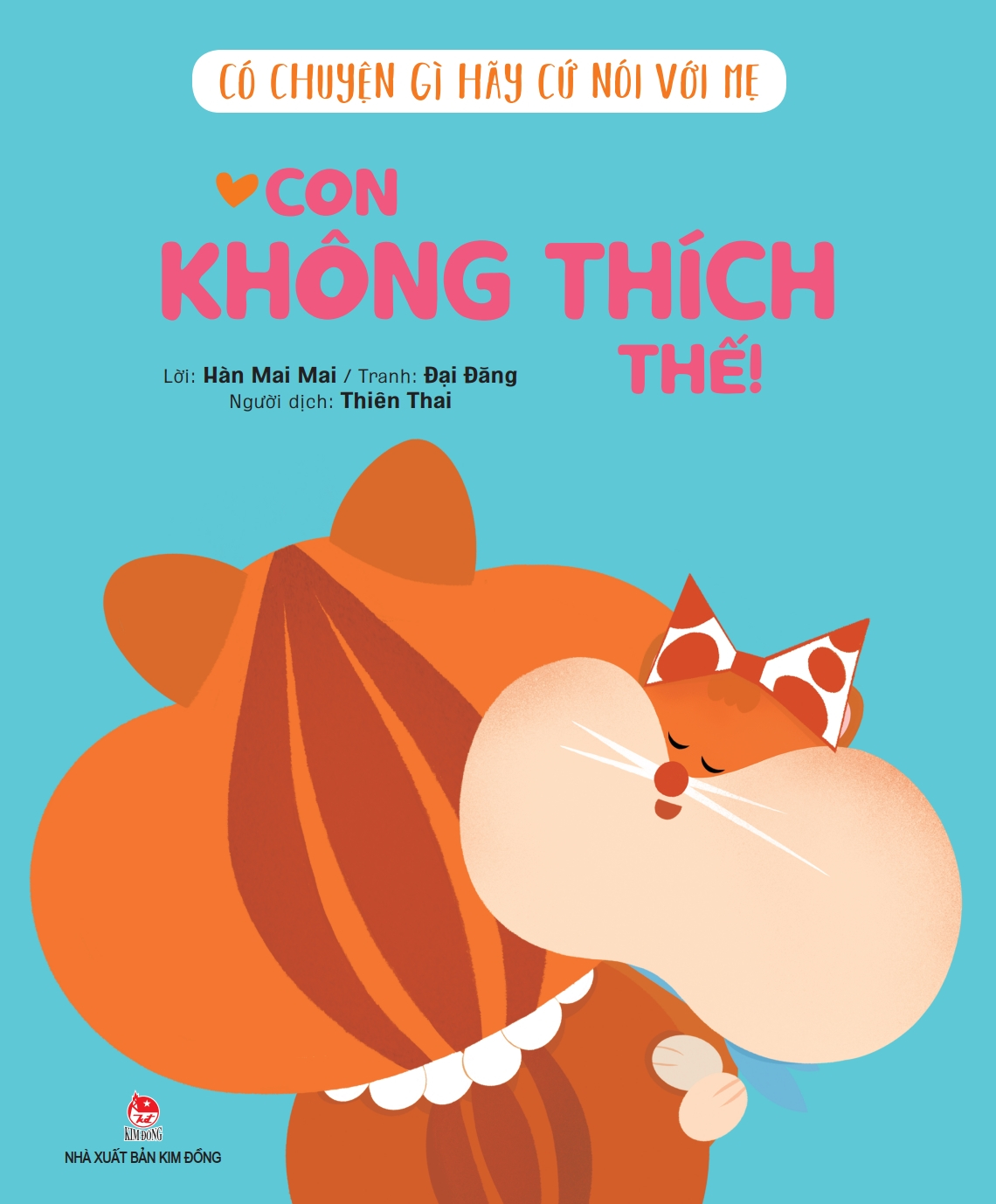 có chuyện gì hãy cứ nói với mẹ - con không thích thế! - Ảnh 2