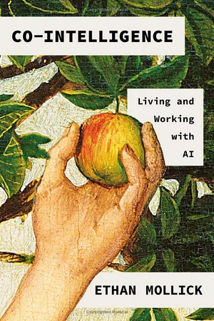 co-intelligence - living and working with ai - Ảnh 2