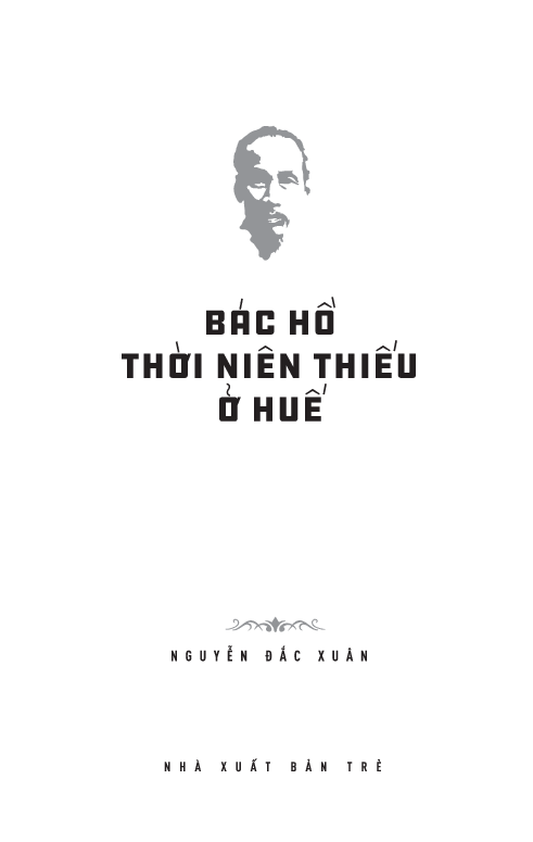 di sản hồ chí minh - bác hồ thời niên thiếu ở huế (tái bản 2020) - Ảnh 2