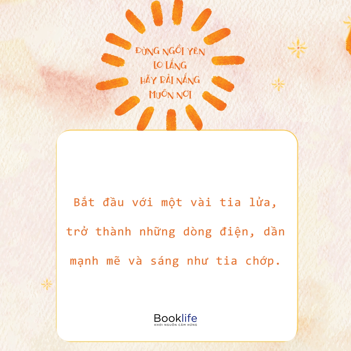 đừng ngồi yên lo lắng, hãy rải nắng muôn nơi - Ảnh 5