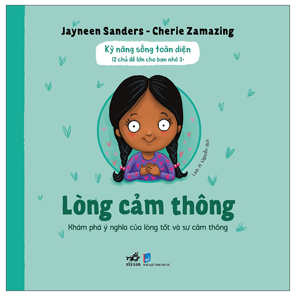 Kỹ Năng Sống Toàn Diện - 12 Chủ Đề Lớn Cho Bạn Nhỏ 3+ - Lòng Cảm Thông