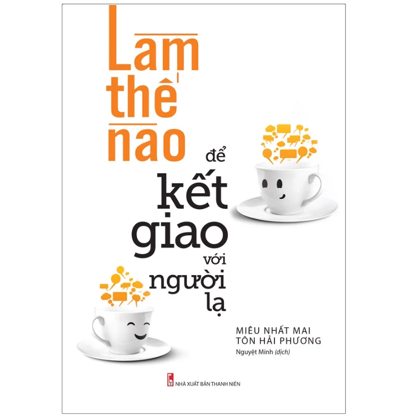 làm thế nào để kết giao với người lạ (tái bản 2023) - Ảnh 2
