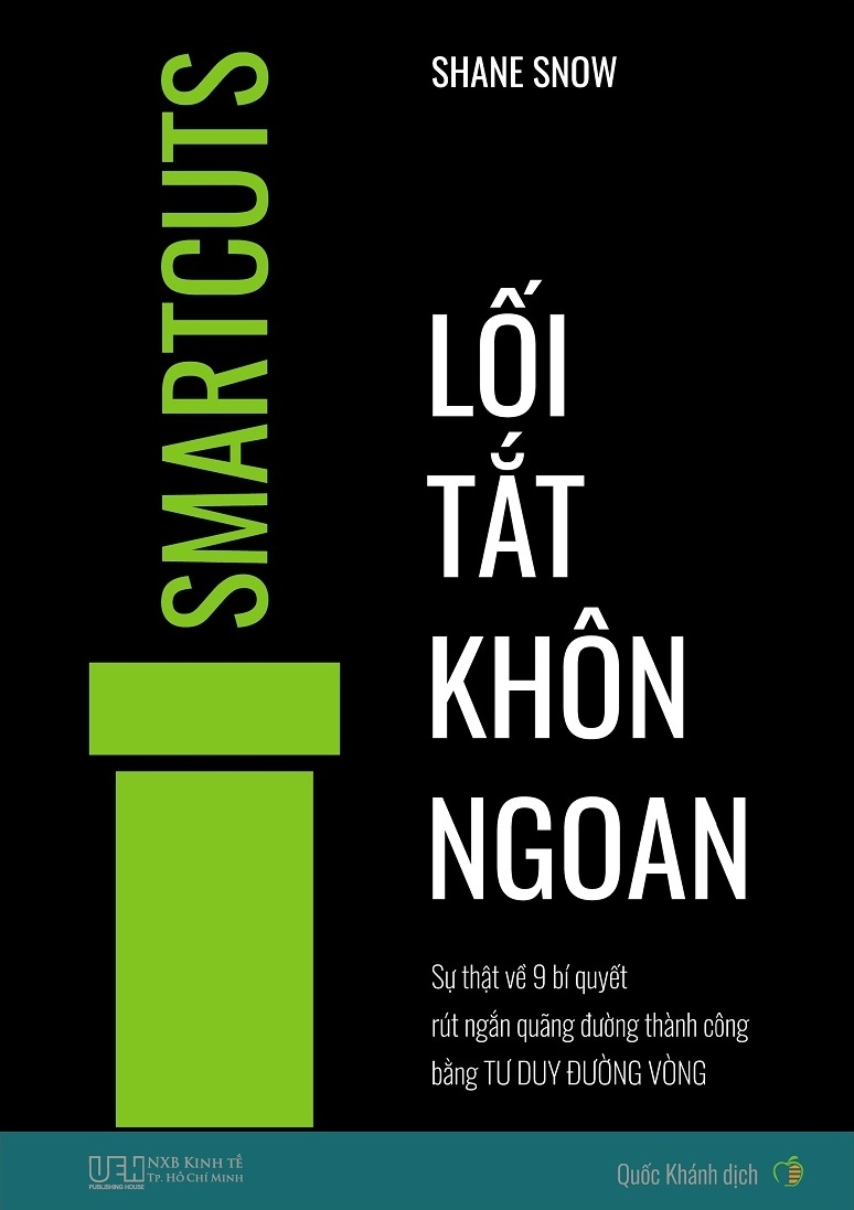 lối tắt khôn ngoan - sự thật về 9 bí quyết rút ngắn quãng đường thành công bằng tư duy đường vòng - Ảnh 2