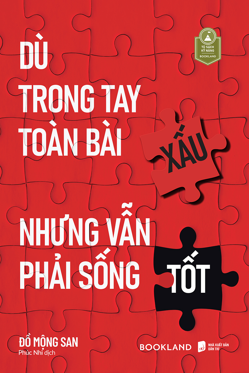[Sách Đồng Giá 40K] Dù Trong Tay Toàn Bài Xấu Nhưng Vẫn Phải Sống Tốt - Ảnh 2