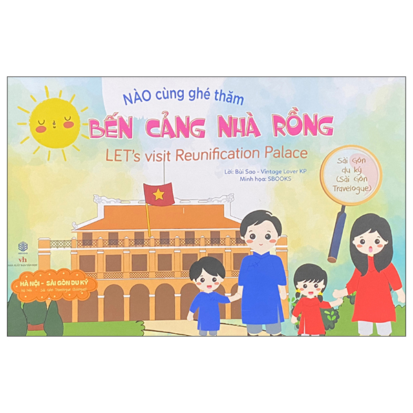 Sài Gòn Du Ký - Sài Gòn Travelogue - Nào Cùng Ghé Thăm - Bến Cảng Nhà Rồng - Let's Visit Nhà Rồng Harbour