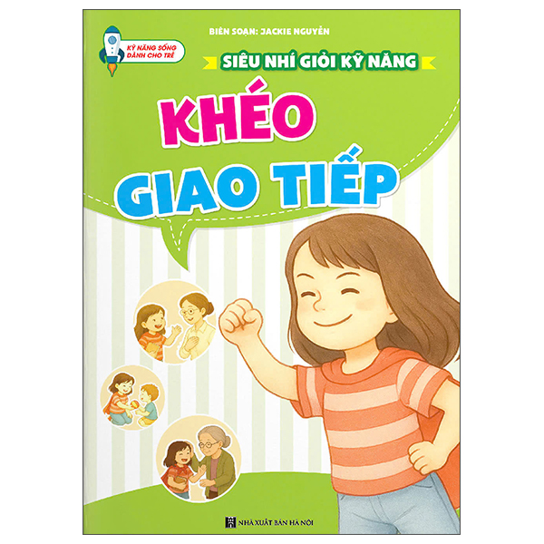 Siêu Nhí Giỏi Kỹ Năng - Khéo Giao Tiếp
