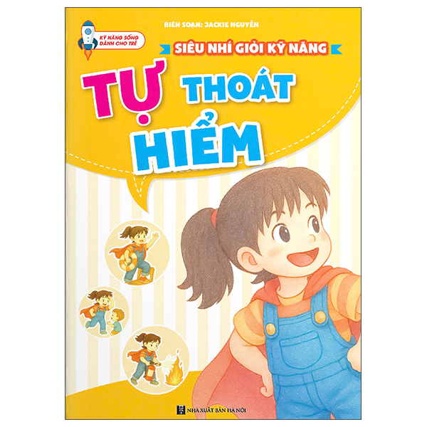 Siêu Nhí Giỏi Kỹ Năng - Tự Thoát Hiểm