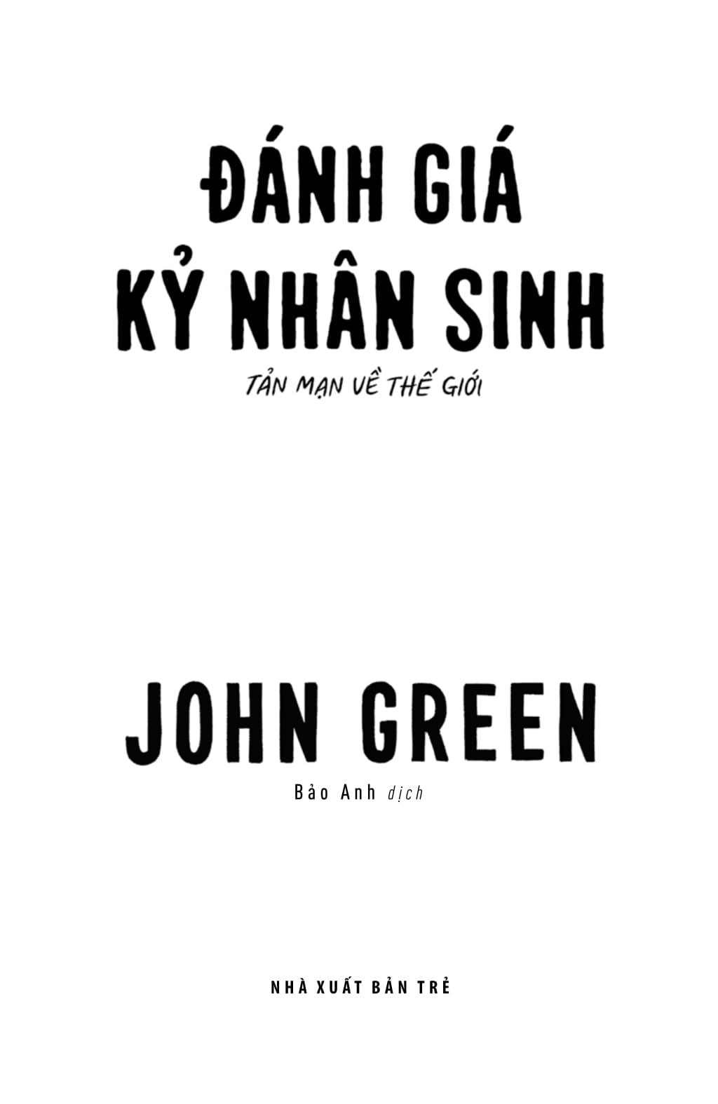 tản mạn về thế giới - đánh giá kỷ nhân sinh - the anthropocene reviewed - Ảnh 4