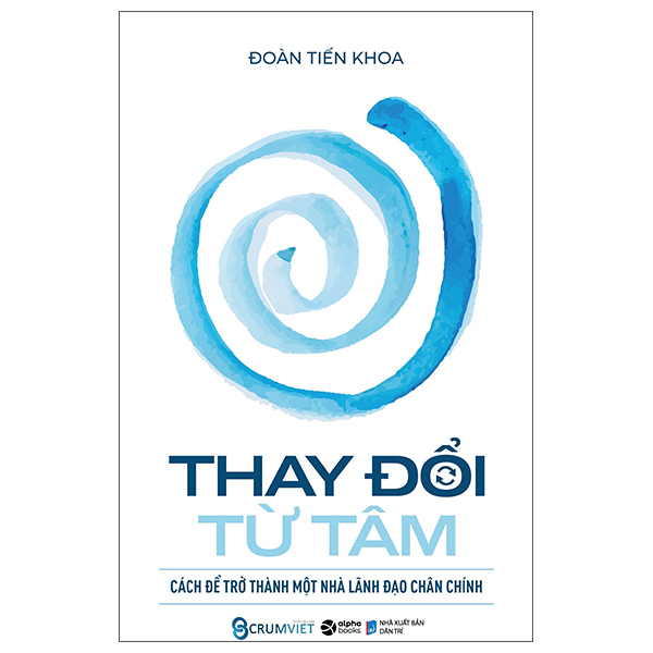 thay đổi từ tâm cách để trở thành một nhà lãnh đạo chân chính - Ảnh 2