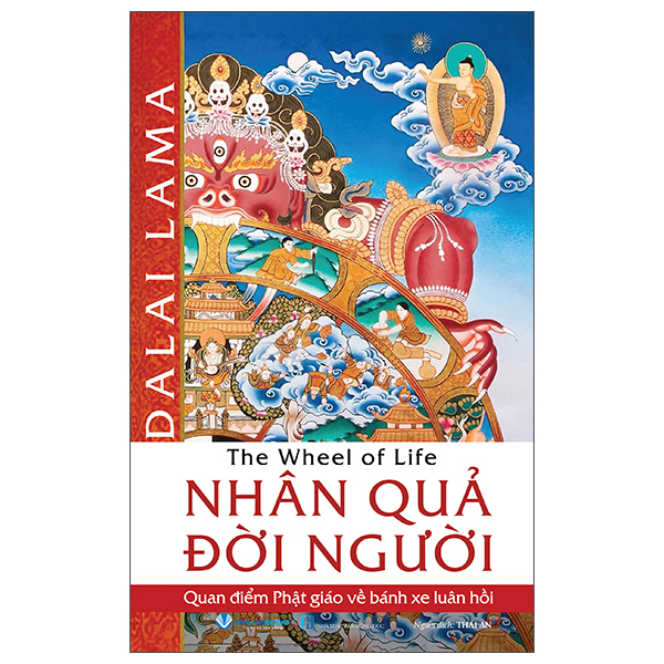 The Wheel Of Life - Nhân Quả Đời Người - Quan Điểm Phật Giáo Về Bánh Xe Luân Hồi