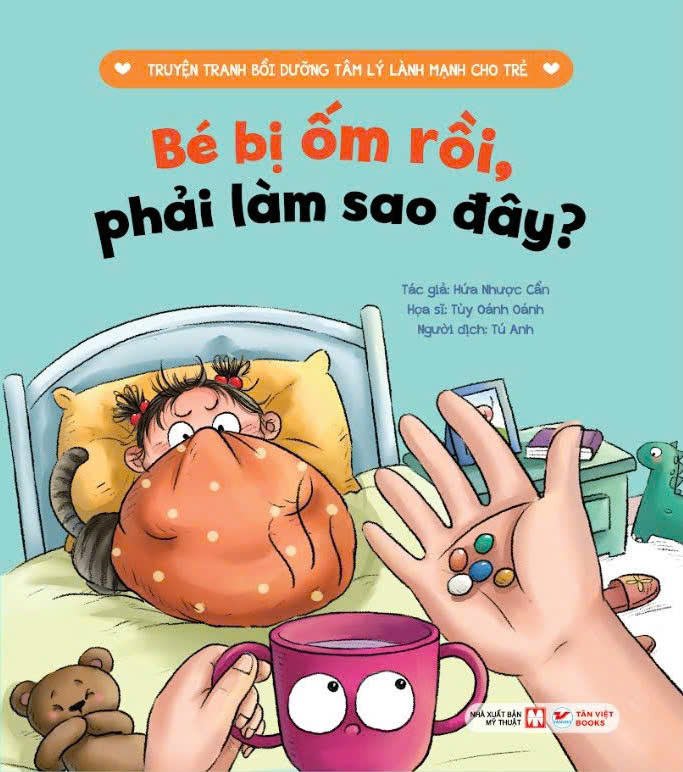 Truyện Tranh Bồi Dưỡng Tâm Lý Lành Mạnh Cho Trẻ - Bé Bị Ốm Rồi, Phải Làm Sao Đây? - Ảnh 2