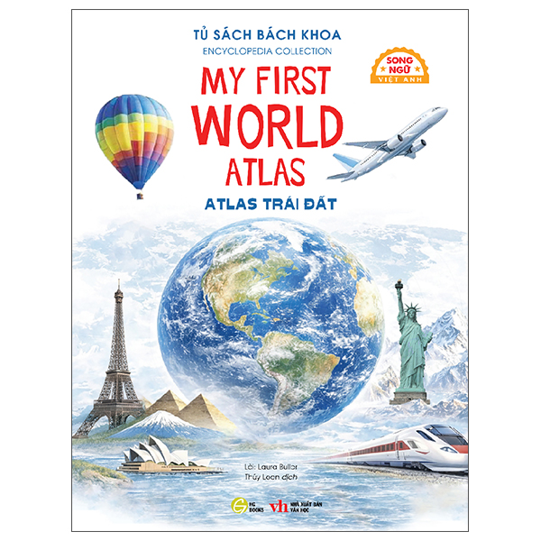 Tủ Sách Bách Khoa - Encyclopedia Collection - Atlas Trái Đất - My First World Atlas - Song Ngữ Việt-Anh