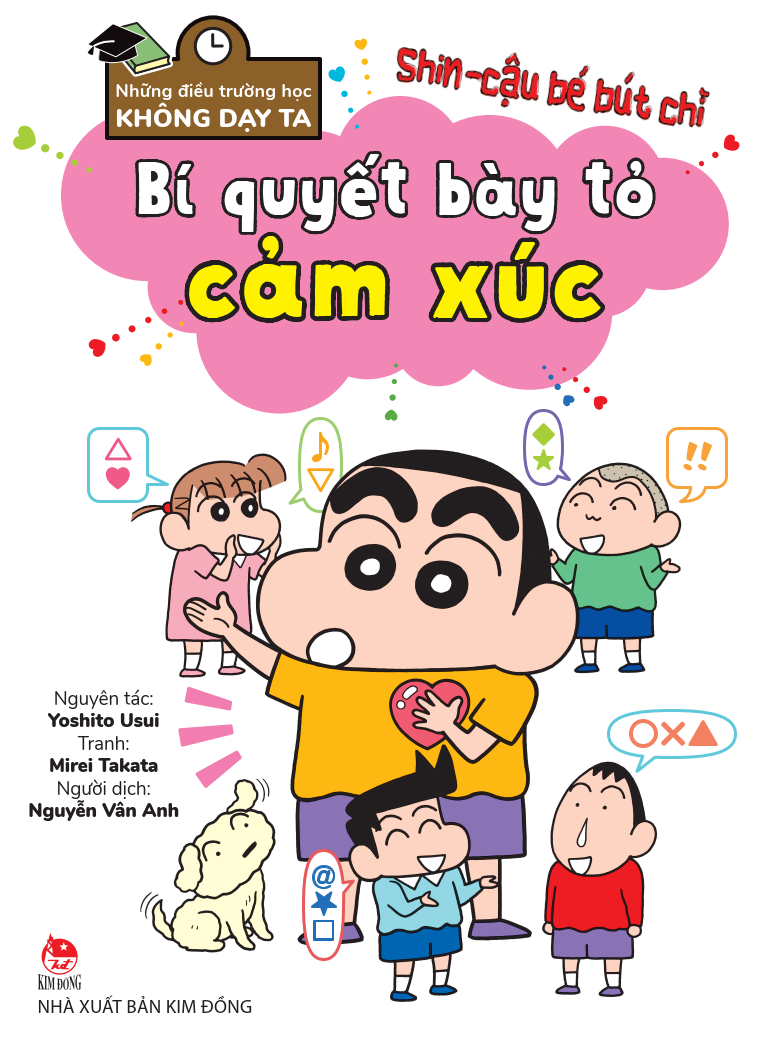 tủ sách khoa học - shin - cậu bé bút chì - những điều trường học không dạy ta - bí quyết bày tỏ cảm xúc - Ảnh 2