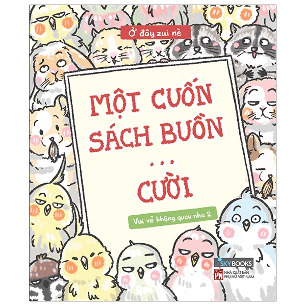 vui vẻ không quạu nha 2 - một cuốn sách buồn… cười - Ảnh 2