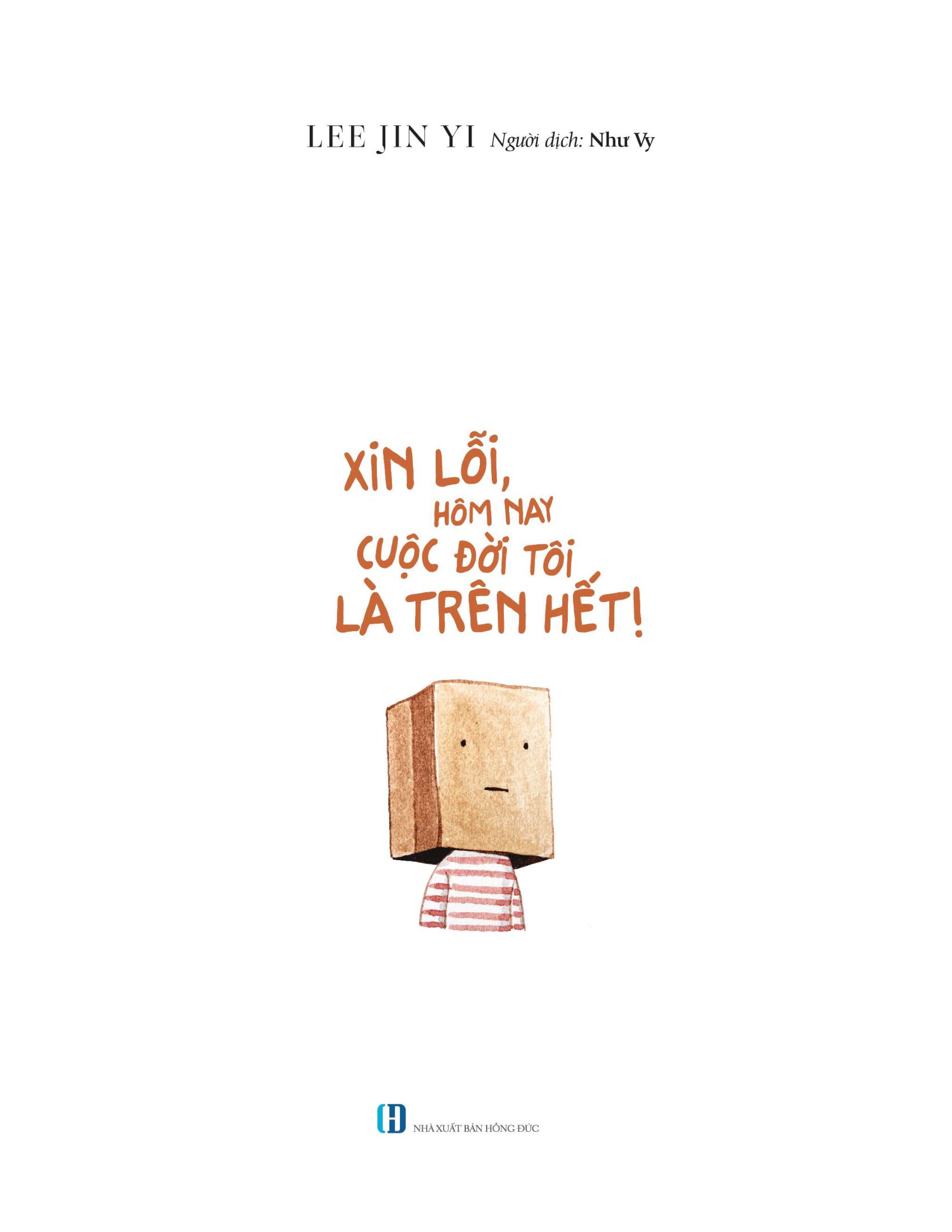 xin lỗi hôm nay cuộc đời tôi là trên hết - Ảnh 2